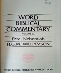 WORD BIBLICAL COMMENTARY: VOL.16 – EZRA, NEHEMIAH